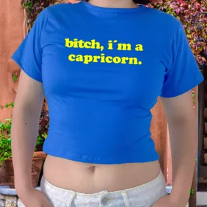 Bitch I´m a Capricorn